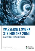 Wassernetzwerk Steiermark 2050 © Land Steiermark